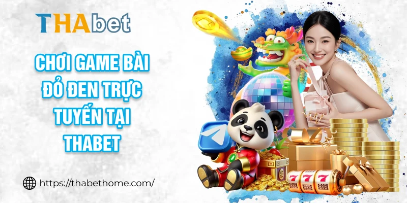 Chơi game bài đỏ đen trực tuyến tại THABET