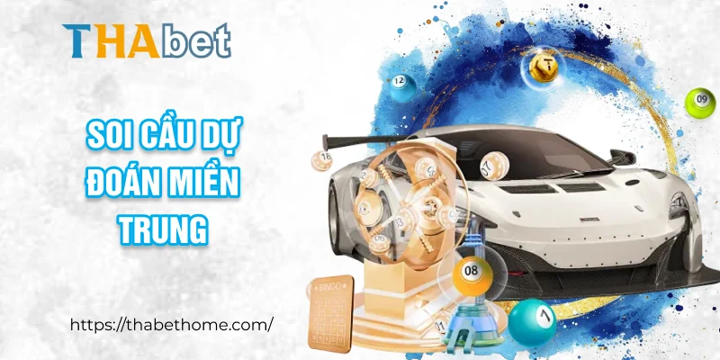 Soi cầu dự đoán miền trung